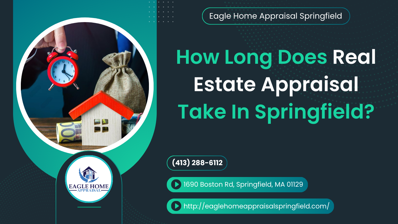 How Long Does Real Estate Appraisal Take In Springfield?